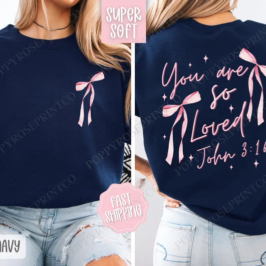 You Are So Loved Sweatshirt, Cute Religious Crewneck, Coquette Bow Women's Sweater T-Shirts, Hoodie | WearSparks.com