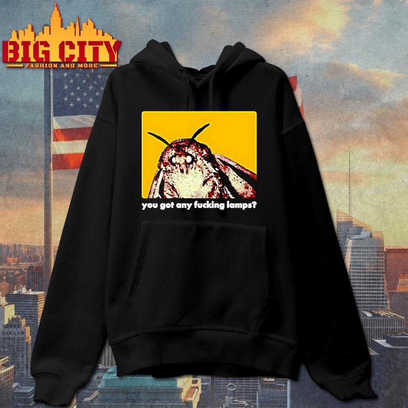 You Got Any Fucking Lamps Got Lamps Shirt