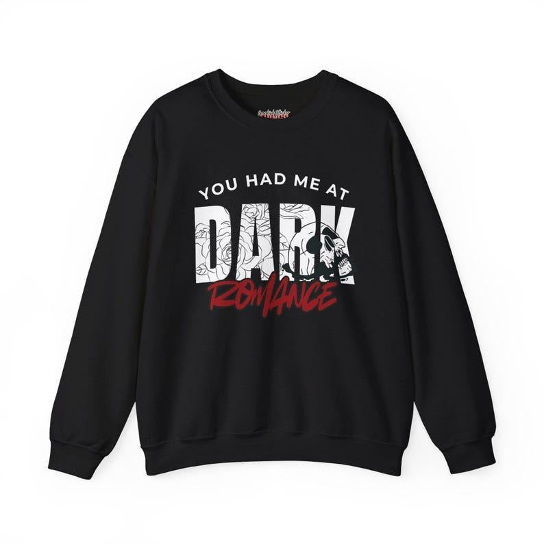 You Had Me At Dark Romance Long Sleeve Bookish Graphic Tee Book Lovers Unisex Heavy Blend Crewneck Sweatshirt Hoodie