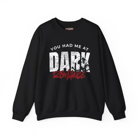 You Had Me At Dark Romance Long Sleeve Bookish Graphic Tee Book Lovers Unisex Heavy Blend Crewneck Sweatshirt Hoodie