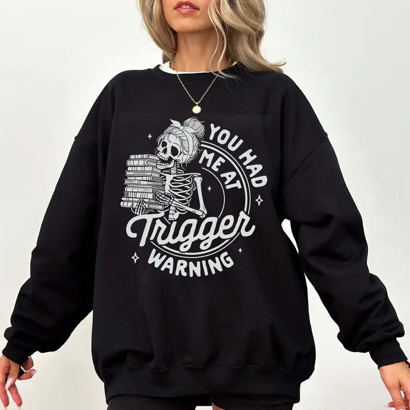 You Had Me At Trigger Warnings Sweatshirt, Gift for Reader and Book Lover, Dark Romance Hoodie, Romantasy Reader Shirt,...