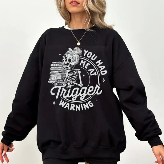 You Had Me At Trigger Warnings Sweatshirt, Gift for Reader and Book Lover, Dark Romance Hoodie, Romantasy Reader Shirt,...