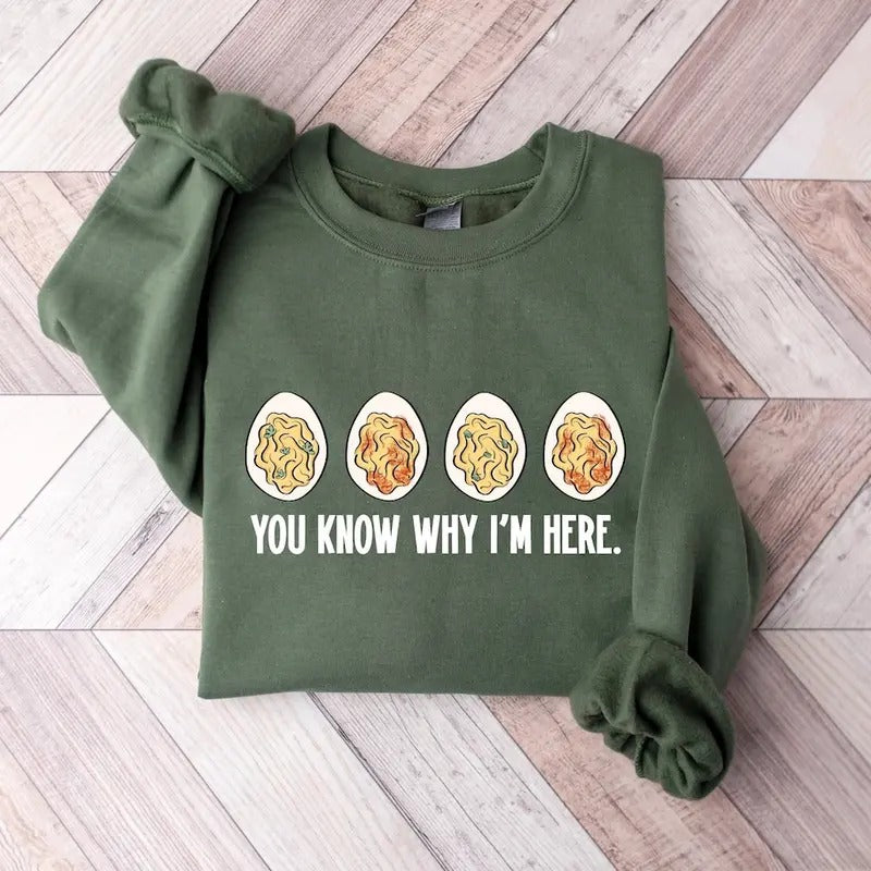 You Know Why I'm Here Sweatshirt