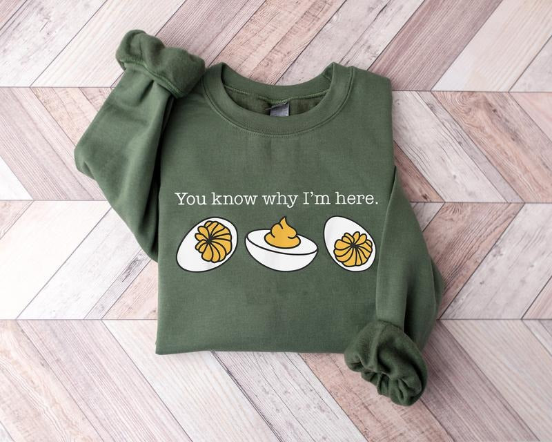 You Know Why I'm Here Thanksgiving Sweatshirt, Deviled Egg Sweater, Fall Thanksgiving Sweatshirt, Fall Shirt,...