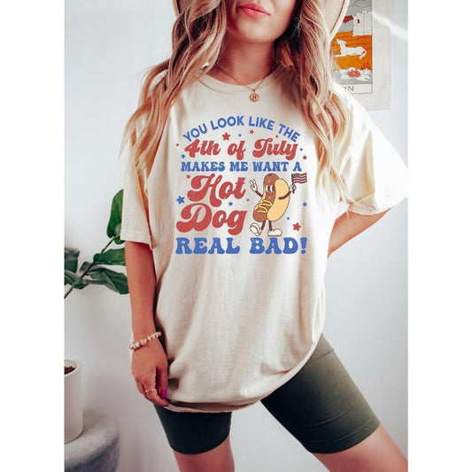 You Look Like The 4th Of July Makes Me Want A Hot Dog Real Bad Shirt Independence Day Tee Funny 4th July Shirt Hot Dog...