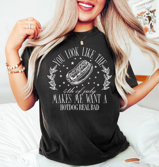 You Look Like The 4th Of July Makes Me Want A Hot Dog Real Bad Shirt, Funny 4th July Shirt, Independence Day Tee, Hot Dog...