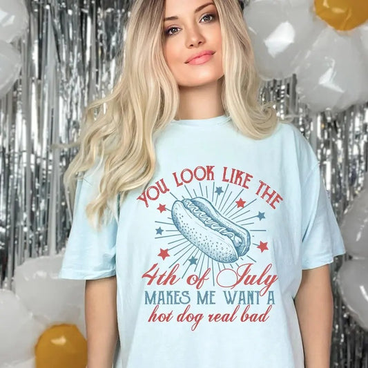 You Look Like The 4th Of July Shirt, Funny 4th Of July Tshirt, Makes Me Want a Hotdog Tee, Independence Day Tee, 1776...