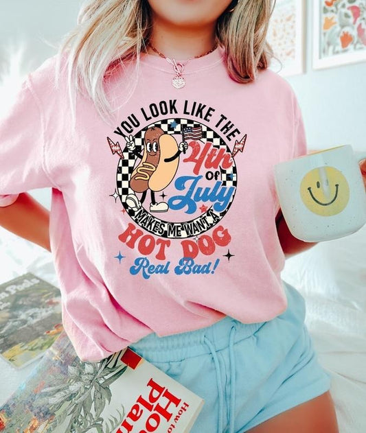 You Look Like The 4th Of July, Makes Me Want A Hot Dog Real Bad Shirt, Independence Day Tee, Funny 4th July Shirt, Hot...