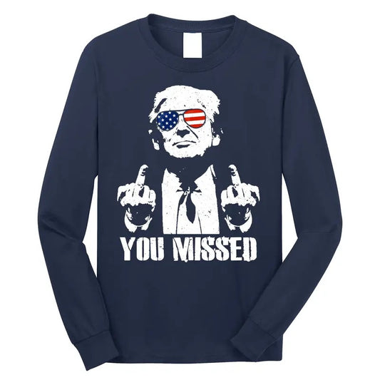 You Missed Donald Trump 2024 Finger Usa United States Presidential Election Long Sleeve Shirt Hoodie, Sweatshirt