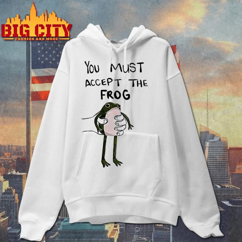 You Must Accept This Frog Shirt