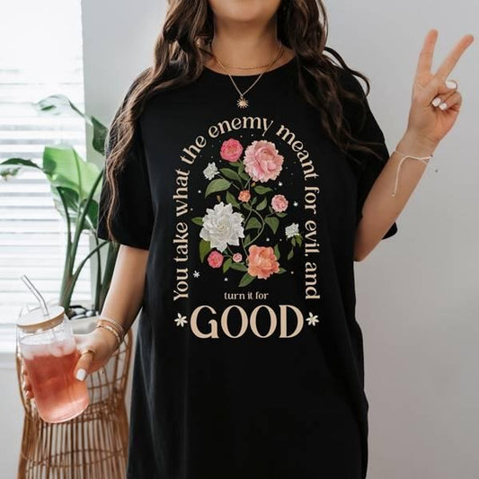 You Take What The Enemy Meant For Evil And Turn It For Good Shirt Bible Verse Shirt Religious Shirt, Jesus Shirt...