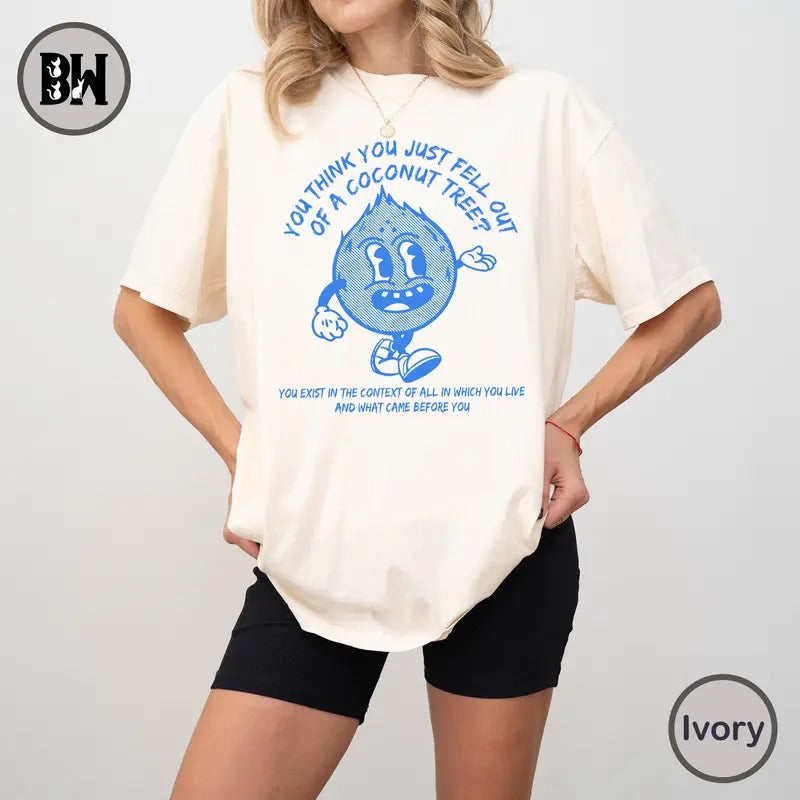 You Think You Fell Out Of A Coconut Tree Shirt, Kamala Harris T-Shirt,  2024 Election Shirt, Political Shirt, Democrat...