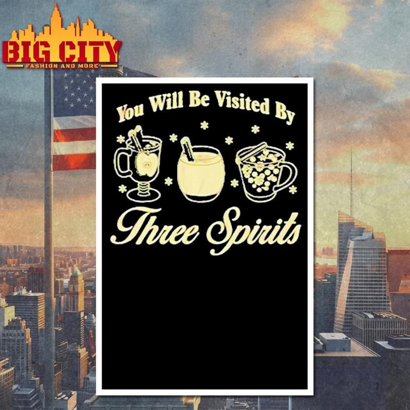You Will Be Visited By Three Spirits Shirt