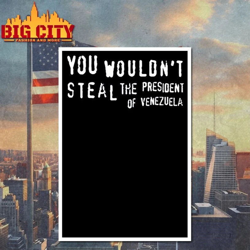 You Wouldn’t Steal The President Of Venezuela shirt