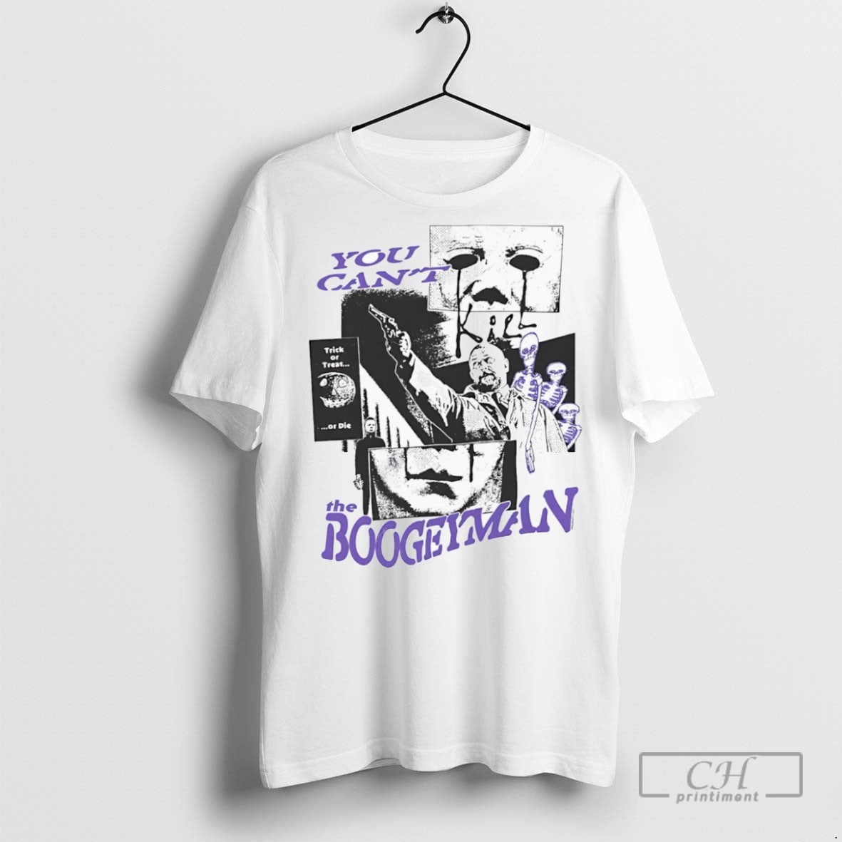 You Cant Kill The Boogeyman Trick Or Treat Or Die T Shirts