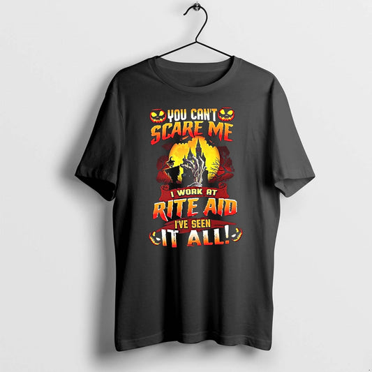 You Cant Scare Me I Work At Rite Aid Ive Seen It All Tshirts Sweater