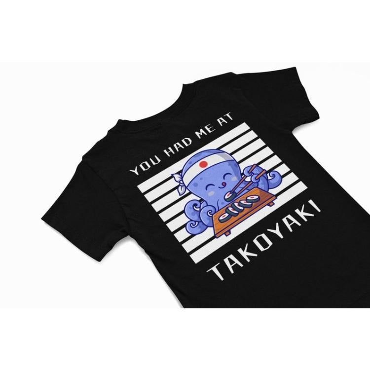 You had me at Takoyaki t shirt, cute octopus Tee, Japanese vacation T shirt gift, funny quirky food humour t shirt,...