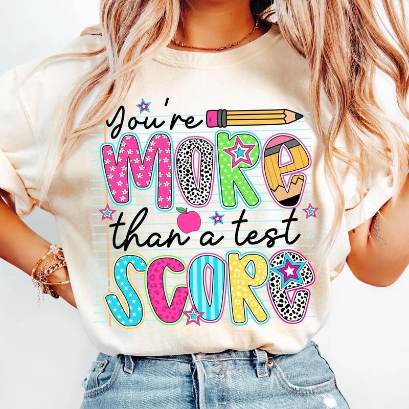 You're More Than A Test Score Shirt, Testing Day Shirt, Schools Out For Summer Tee, End Of Year Teacher Shirts, Don't...