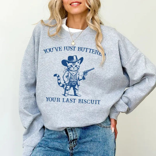 You've Just Buttered Your Last Biscuit Sweatshirt, Funny Cowboy Cat Crewneck, Cute Meowdy Partner Sweater, Yee'd Your...