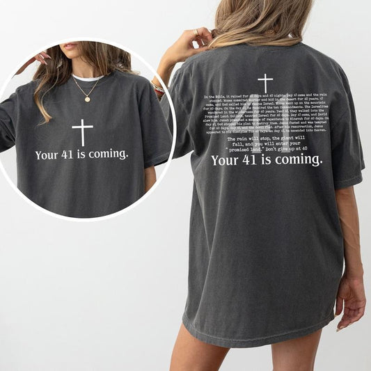 Your 41 is Coming Shirt Comfort Colors, Bible Verse T-shirt, Spiritual Religious Christian Graphic Printed Tee, Faith...