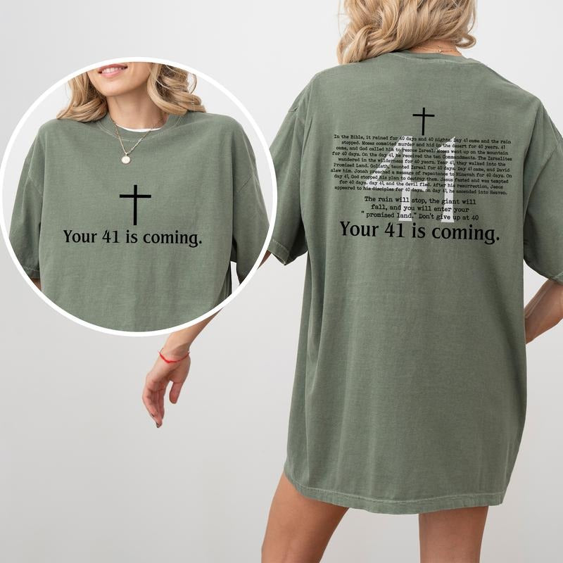 Your 41 is Coming Shirt Comfort Colors, Faith Based Unisex Shirt, Bible Verse T-shirt, Spiritual Religious Christian...