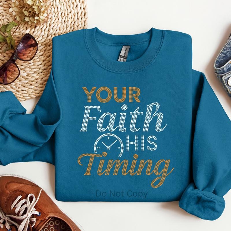 Your Faith His Timing Rhinestone Transfer T-Shirts, Hoodie, Sweatshirt | WearSparks.com