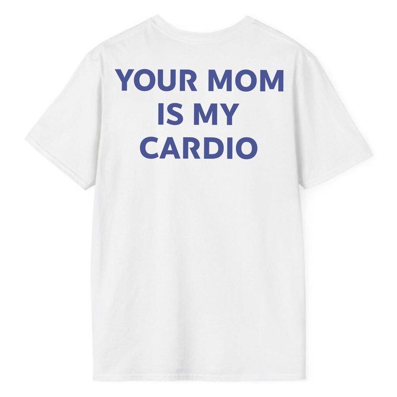 Your Mom Is My Cardio shirt, Your Mom Is My Cardio Funny Shirt, Workout Shirt, Humorous Shirt ,Funny Husband T Shirt...