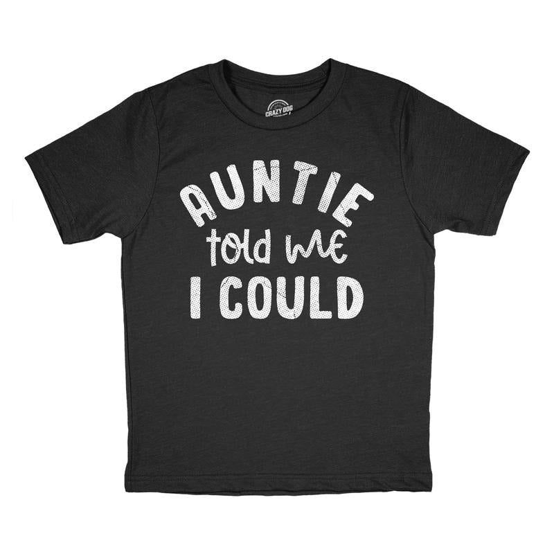 Youth Funny T Shirts Auntie Told Me I Could Sarcastic Graphic Novelty Tee For Kids Funny T Shirts Sarcastic Tops for Kids...