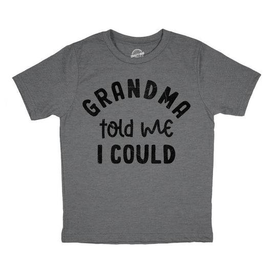 Youth Funny T Shirts Grandma Told Me I Could Sarcastic Graphic Novelty Tee for Kids Funny T Shirts Funny Sarcastic Short...