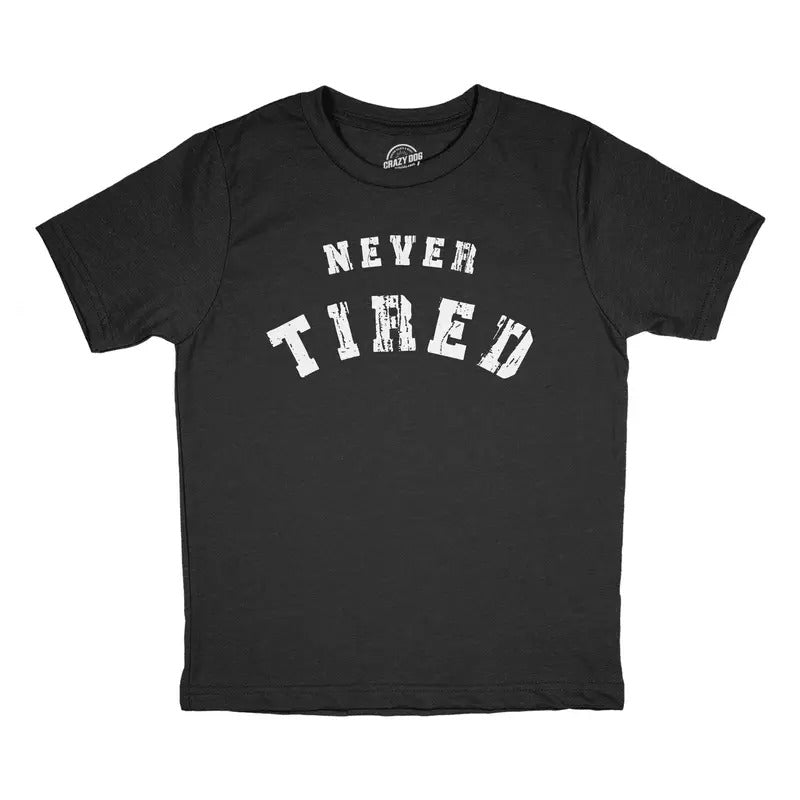 Youth Never Tired T Shirt Funny Young Endless Energy Joke Tee For Kids Funny T Shirts Funny Sarcastic Short Sleeve...