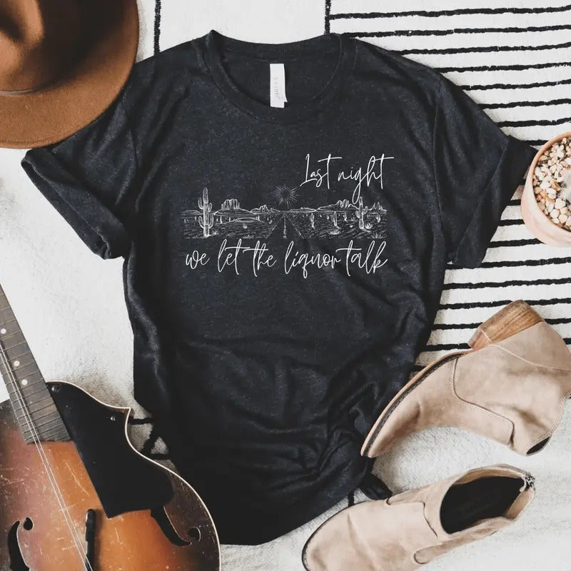ZLast Night We Let The Liquor Talk Soft Graphic Tee Hoodie, Sweatshirt | WearSparks.com
