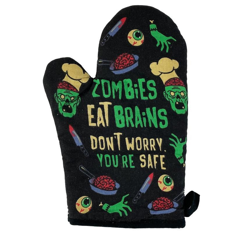 Zombies Eat Brains Don't Worry You're Safe Oven Mitt Funy Halloween Undead Sarcastic Kitchen Glove Funny Graphic...