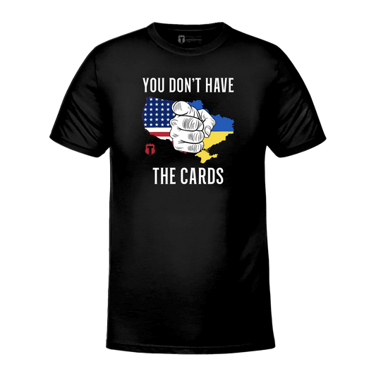 You Don't Have The Cards T-Shirt Hoodie, Sweatshirt | WearSparks.com