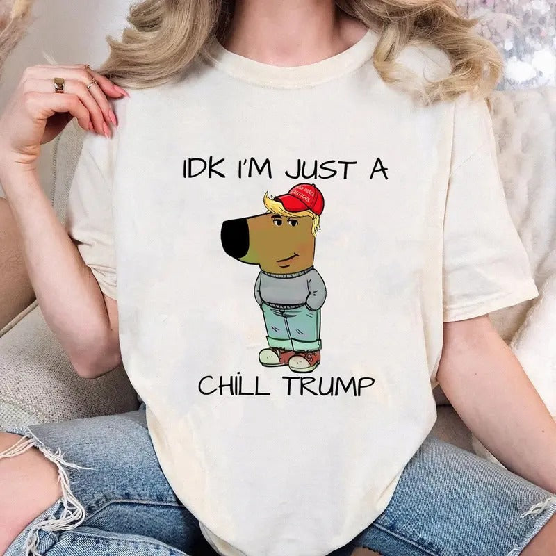 chill guy dog IDK I'm Just A Chill Trum Funny Meme Shirt, My New Character Chill Trum Dog That Lowkey Meme Shirt, Funny...
