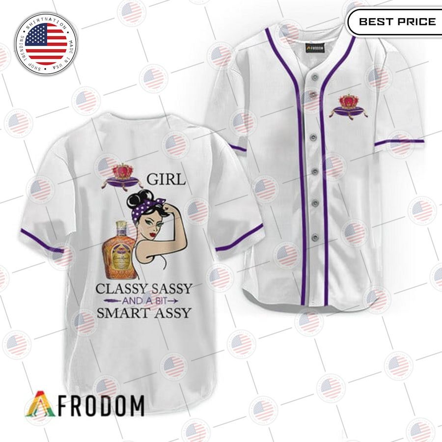 HOT Crown Royal Classy Sassy And A Bit Smart Assy Baseball Jersey