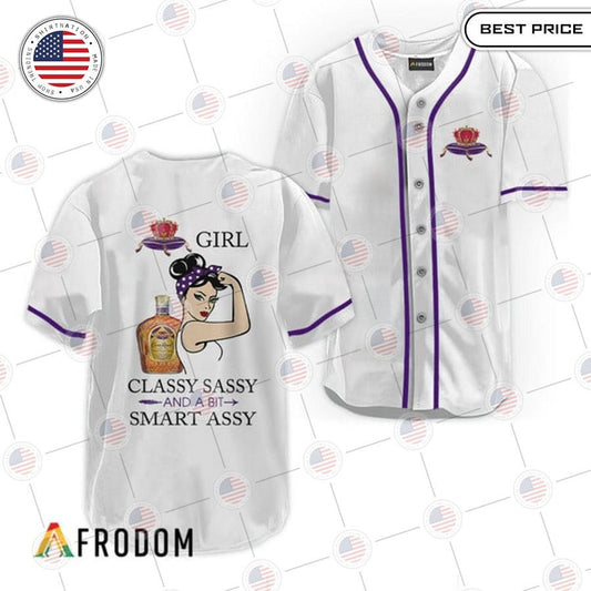 HOT Crown Royal Classy Sassy And A Bit Smart Assy Baseball Jersey