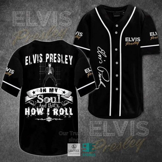 Elvis Presley In my soul and that how I roll Baseball Jersey