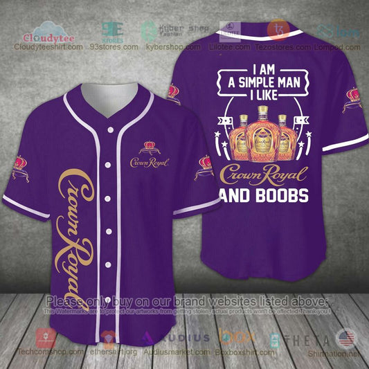 HOT I Am A Simple Man I Like Crown Royal and Boobs Baseball Jersey Shirt