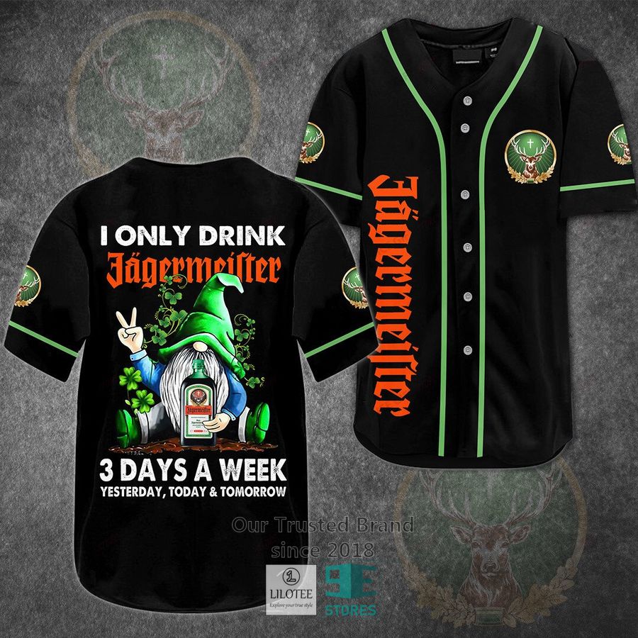 I Only Drink Jagermeister Whisky 3 Days A Week Yesterday Today Tomorrow Baseball Jersey