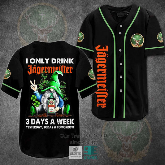 I Only Drink Jagermeister Whisky 3 Days A Week Yesterday Today Tomorrow Baseball Jersey