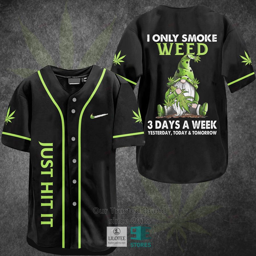I Only Smoke Weed Just Hit It Baseball Jersey