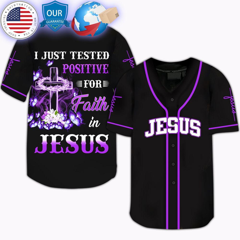 HOT I Just Tested Positive For Faith In Jesus Baseball Jersey