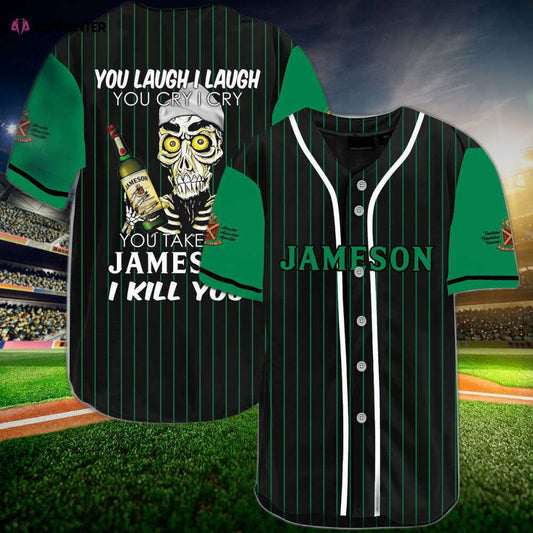 Laugh Cry Take My Jameson Whiskey I Kill You Baseball Jersey
