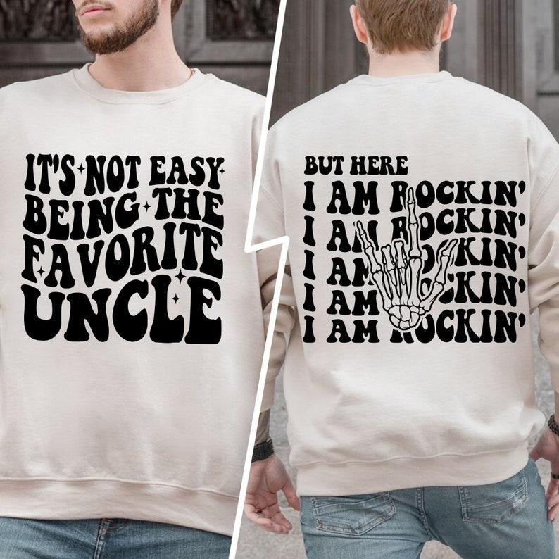 ncle Sweatshirt, Uncle Shirt, Gifts For Uncle, Favorite Uncle Sweatshirt, It's Not Easy Being The Favorite Uncle But Here...