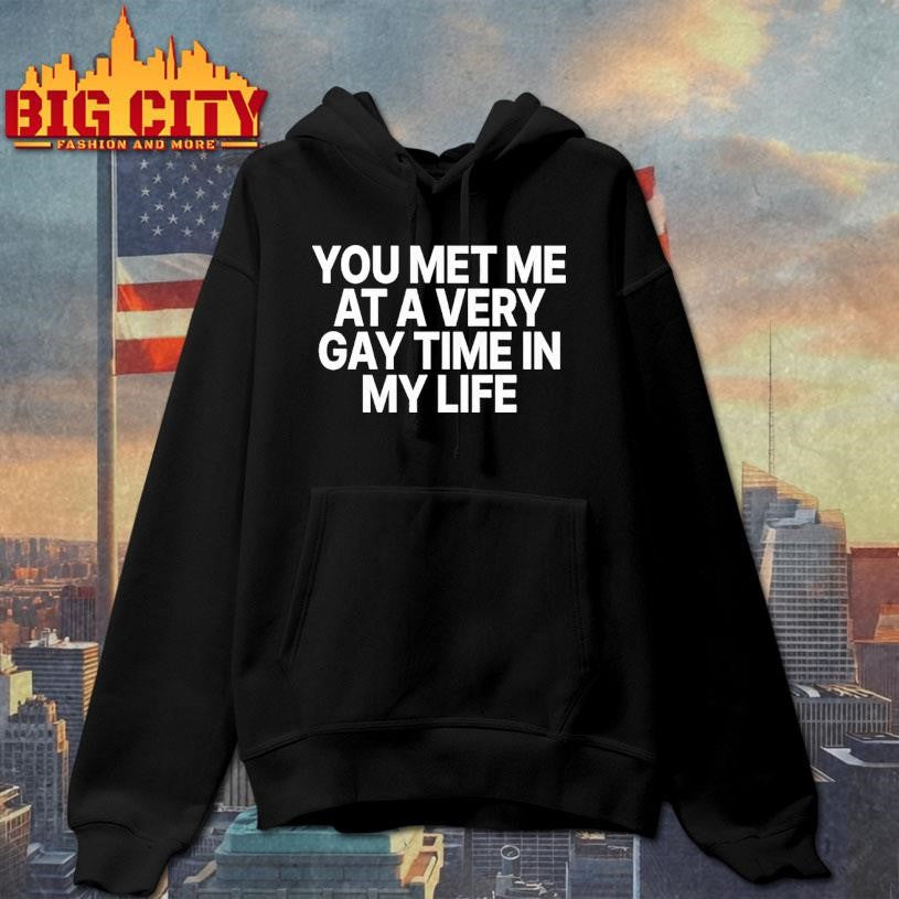 ou Met Me At A Very Gay Time In My Life Shirt