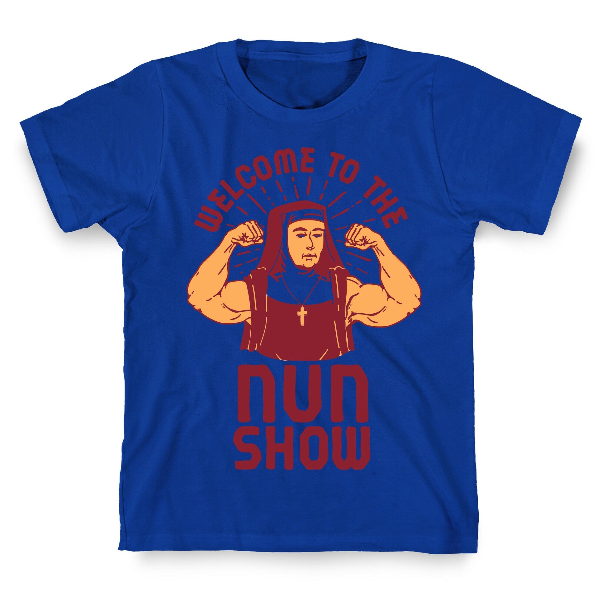 Welcome to the Nun Show T-Shirt