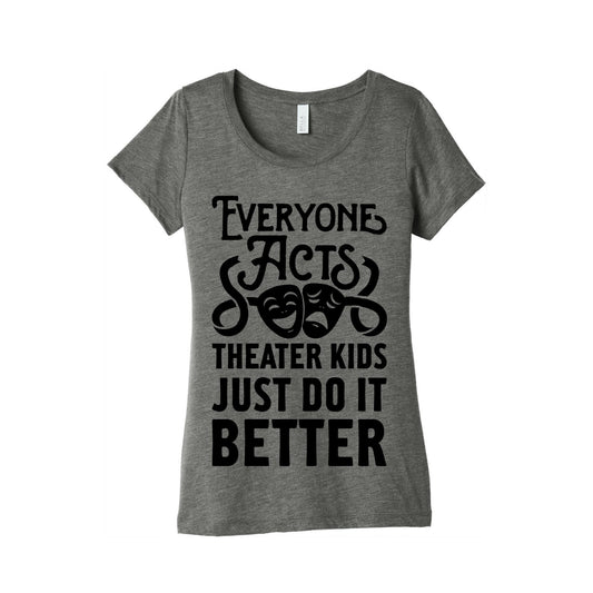 Theater Kids Do it Better Women's Triblend Tee