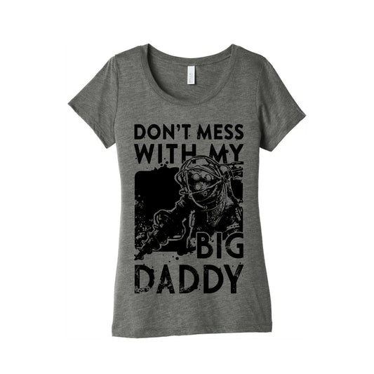 Don'T Mess With My Big Daddy Women's Triblend Tee