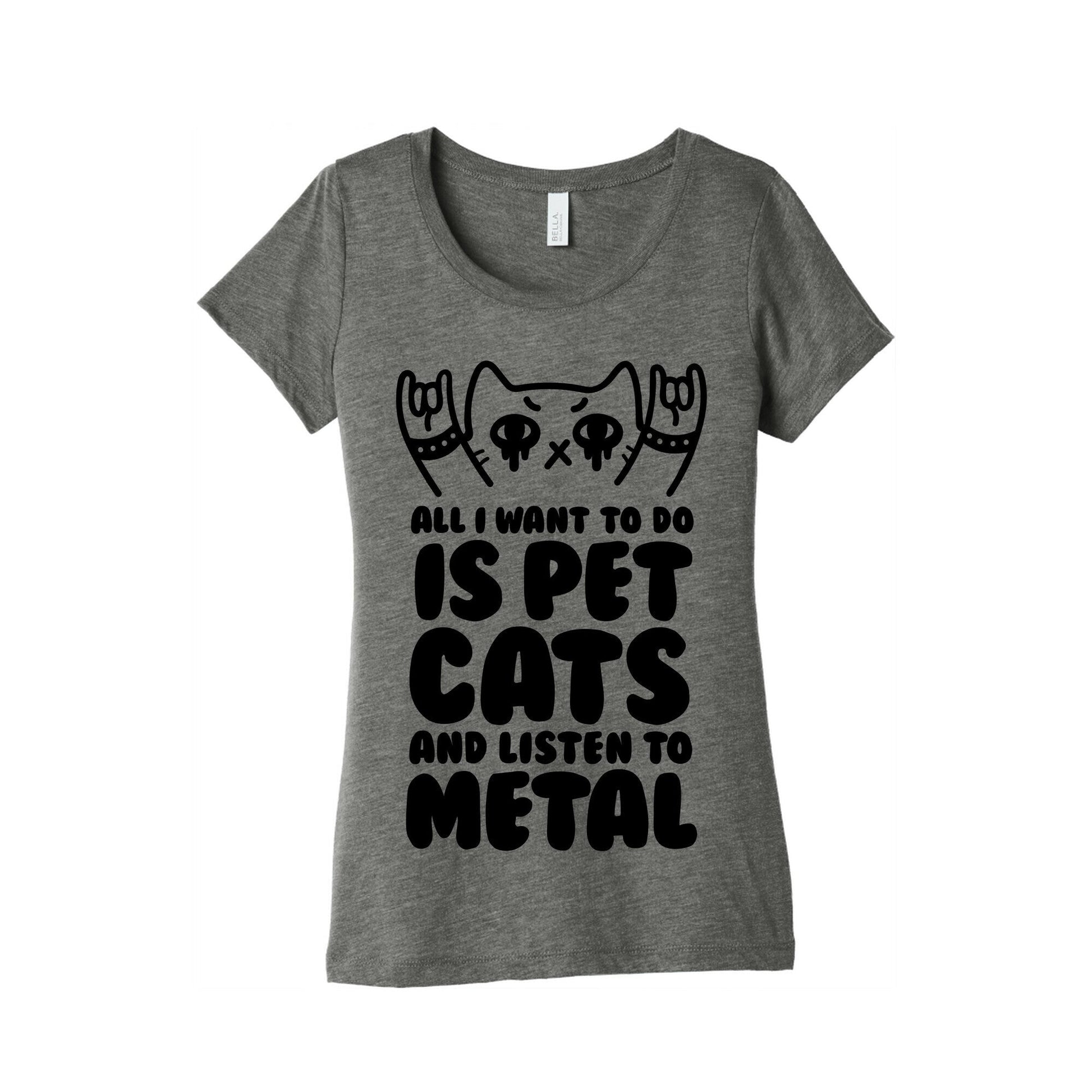 All I Want To Do Is Pet Cats And Listen To Metal Women's Triblend Tee