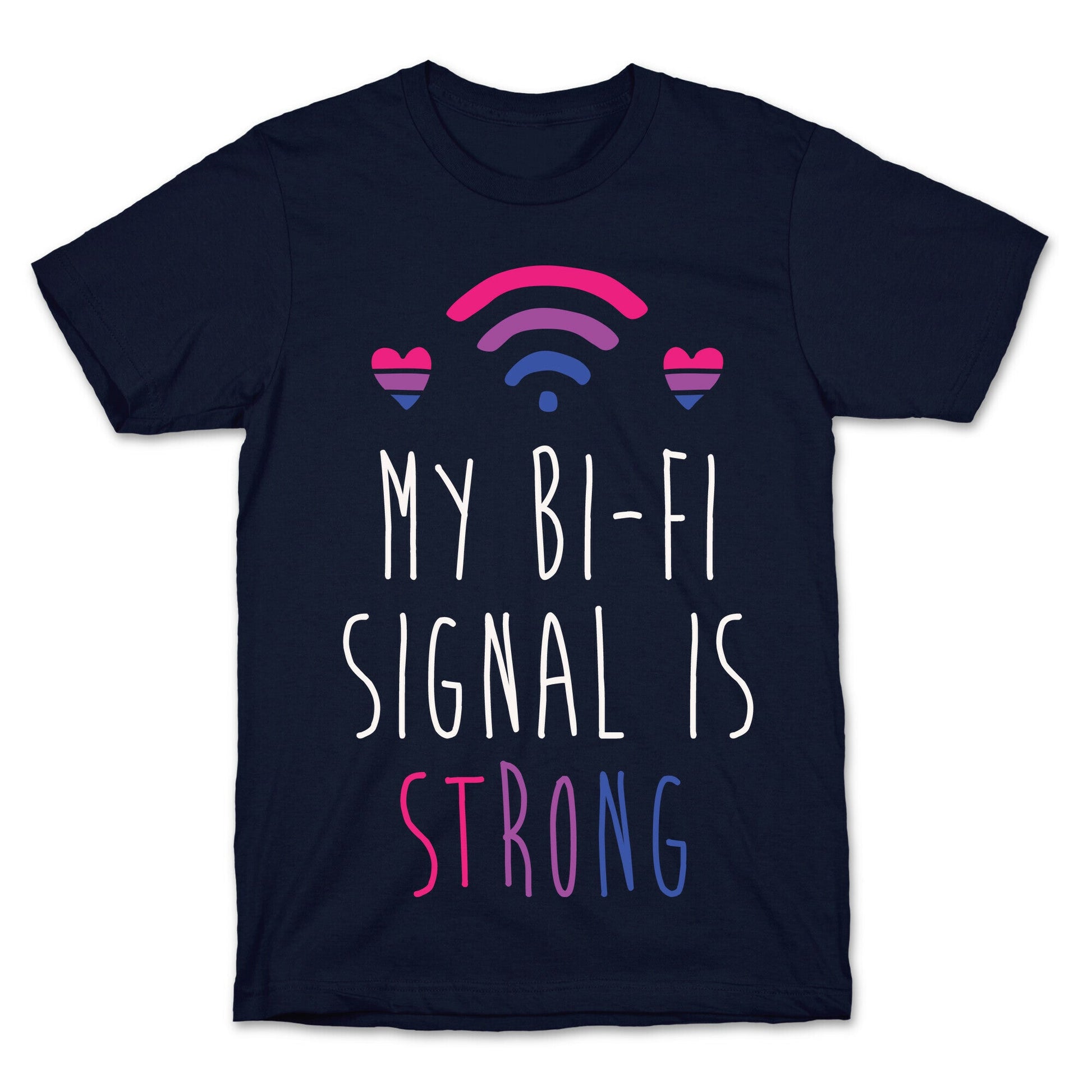 My Bi-fi Signal Is Strong T-Shirt